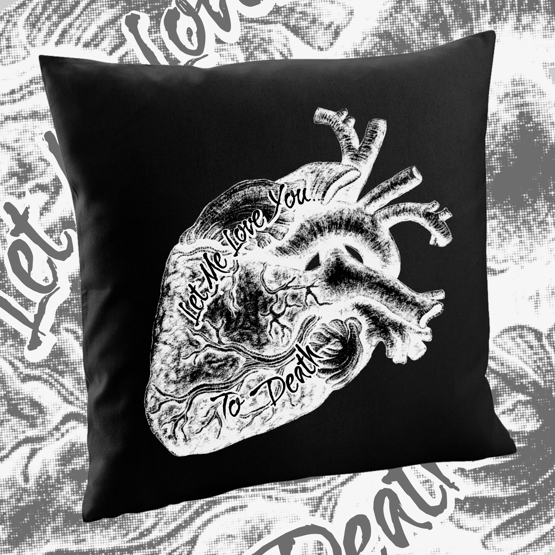 Let Me Love You To Death Cushion Cover 40cm