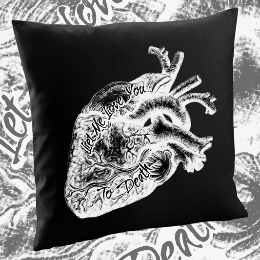 Let Me Love You To Death Cushion Cover 50cm
